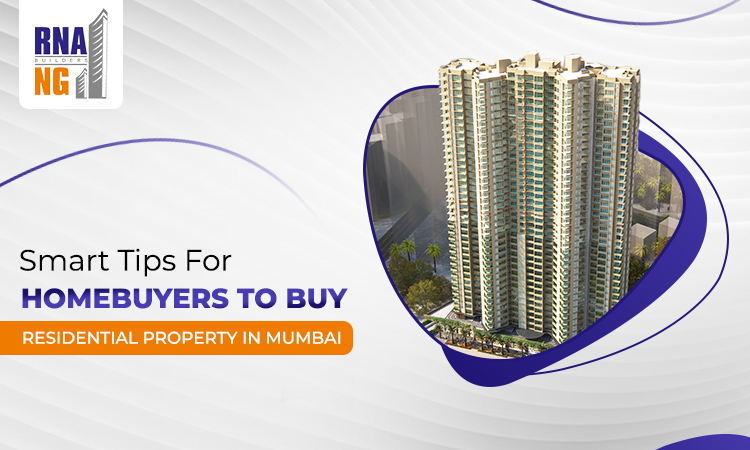 Smart Tips For Homebuyers To Buy Residential Property In Mumbai