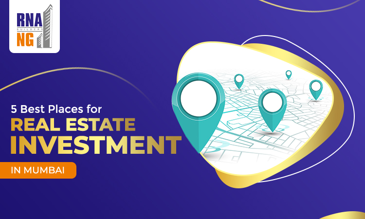 5 Best Places for Real Estate Investment in Mumbai